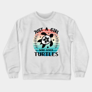Just a girl who loves Turtles 3 a Crewneck Sweatshirt